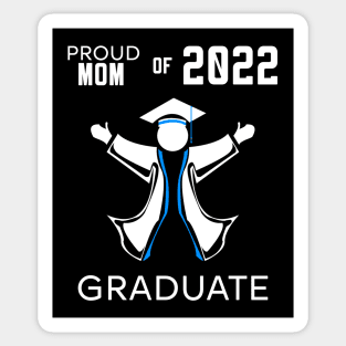 Proud mom of 2022 graduate blue Sticker